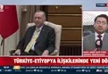 Başkan Erdoğan Etiyopya'ya gidiyor