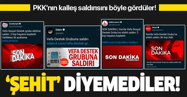 CHP yandaşlığıyla bilinen medya kuruluşları Van'da şehit olan Vefa Sosyal Destek Grubu gönüllüleri için şehit diyemedi