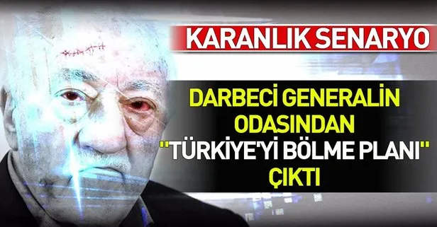 Darbeci general Sinan Sürer’in odasından Türkiye’yi bölme planı çıktı