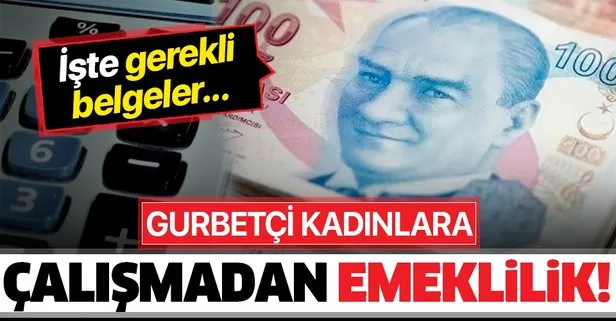 Gurbetçi kadınlara çalışmadan emeklilik