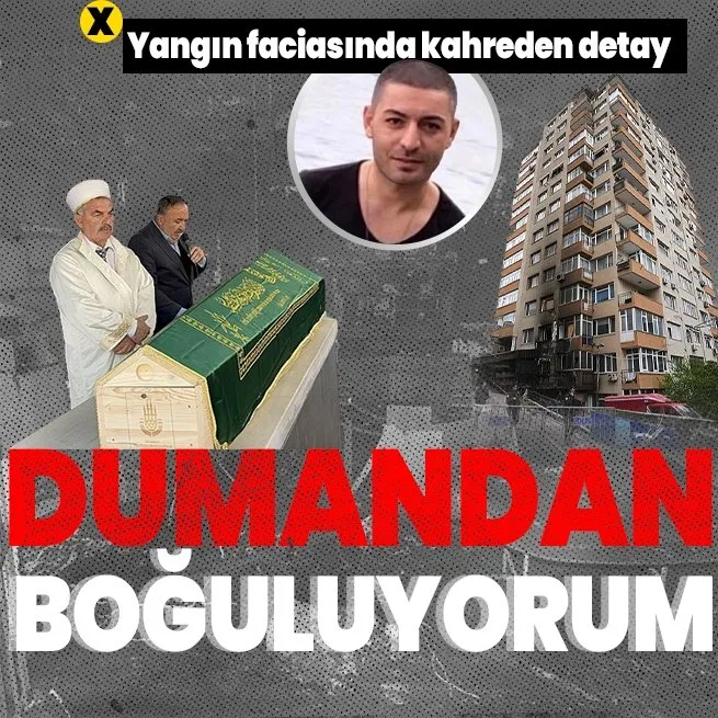 Beşiktaş-Gayrettepedeki yangın faciasında kahreden detay! Erzincanlı Binali Çayır son anlarında kız arkadaşını aramış: Dumandan boğuluyorum