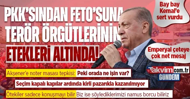Başkan Erdoğan’dan muhalefete sert tepki: PKK’sından FETO’suna tüm terör örgütlerinin etekleri altına girdiler