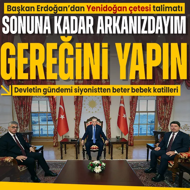 Başkan Erdoğandan Sağlık Bakanı Memişoğlu ve Adalet Bakanı Tunça Yenidoğan çetesi talimatı: Sonuna kadar arkanızdayım gereğini yapın