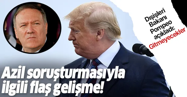 Pompeo'dan Trump'a yönelik azil soruşturmasıyla ilgili flaş açıklama: İfade vermeye gitmeyecekler