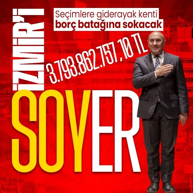 CHPli Tunç Soyer İzmiri borç batağına sürüklüyor! Dünya Bankasından 130 milyon Euroluk borç talebi