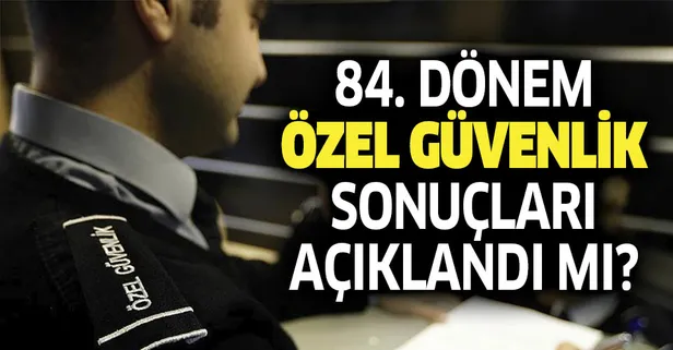 Müjdeli haber geldi! 84. Dönem Özel Güvenlik sınav sonuçları ne zaman açıklanacak? ÖGG sonuçları sorgulama...-1