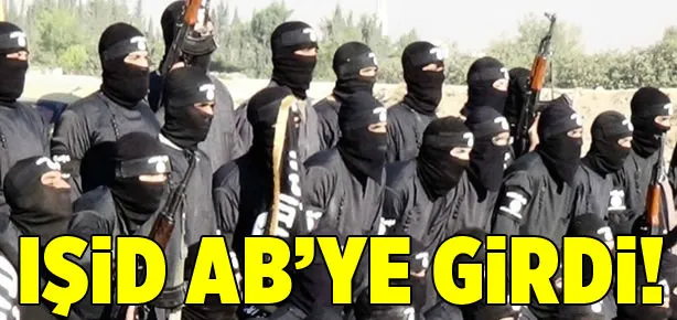 IŞİD AB’ye girdi!