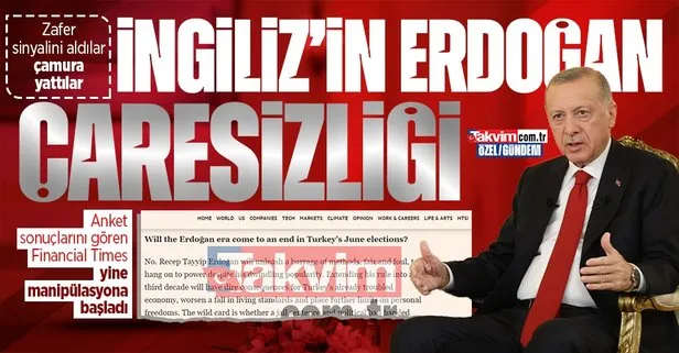 Financial Times’in Erdoğan çaresizliği! Kazanacağını anlayınca seçim öncesi manipülasyona başladılar