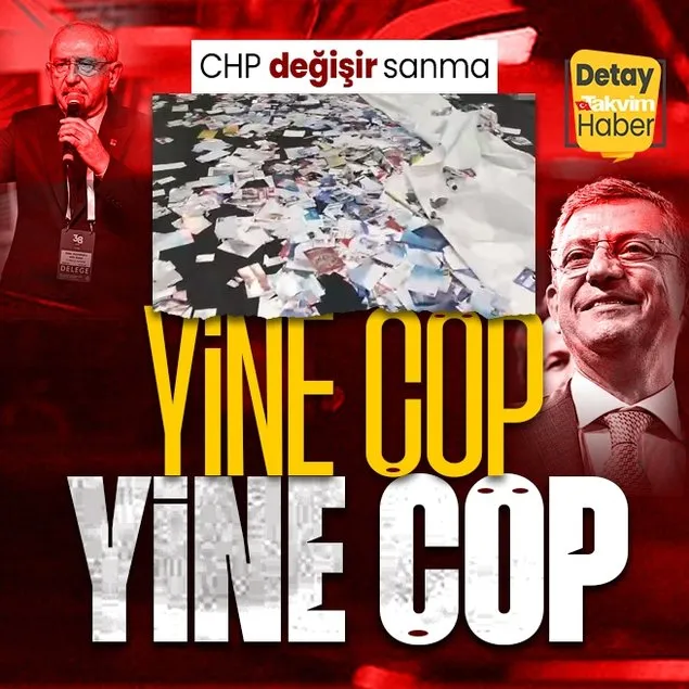 CHP kurultayından geriye yine çöp kaldı