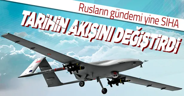Rusların gündemi yine SİHA: Askeri tarihin akışını değiştirdi
