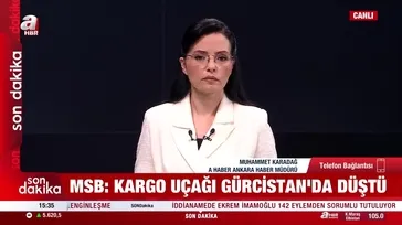 MSB: Kargo uçağımız Gürcistan’da düştü