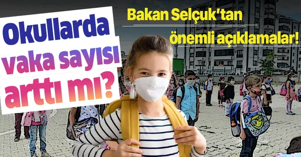 Milli Eğitim Bakanı Ziya Selçuk'tan önemli açıklamalar! Okullarda vaka sayısında artış var mı?
