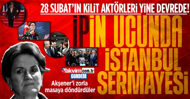 Meral Akşener'i masaya geri döndüren güç ne? Dikkat çeken 28 Şubat benzerliği