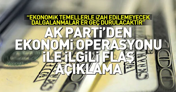 AK Parti'den flaş döviz açıklaması