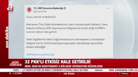 MSB duyurdu: 32 PKK’lı terörist etkisiz hale getirildi