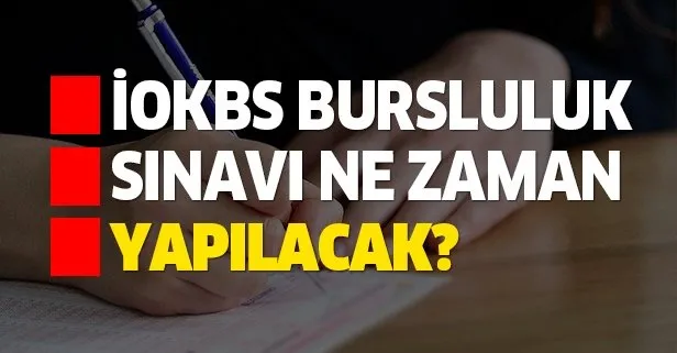 İOKBS bursluluk sınavı ne zaman yapılacak? Geri sayım başladı! İOKBS bursluluk sınavı tarihi...