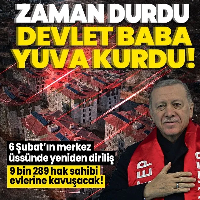 Başkan Erdoğan Kahramanmaraşta 9 bin 289 deprem konutunun anahtar teslim törenine katılacak
