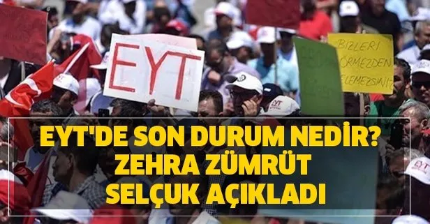 EYT'de son durum nedir? Zehra Zümrüt Selçuk açıkladı