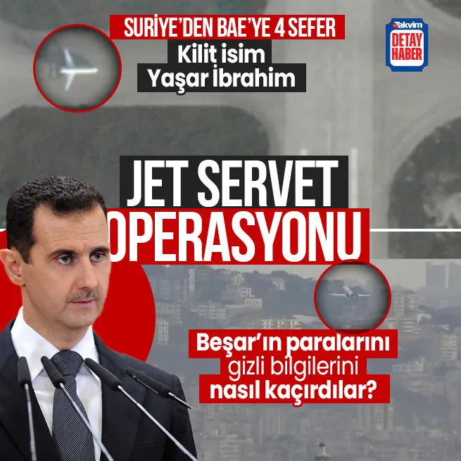 Şam-Abu Dabi arasında 4 sefer! Diktatör Esad için servet operasyonu: Kilit isim Yaşar İbrahim