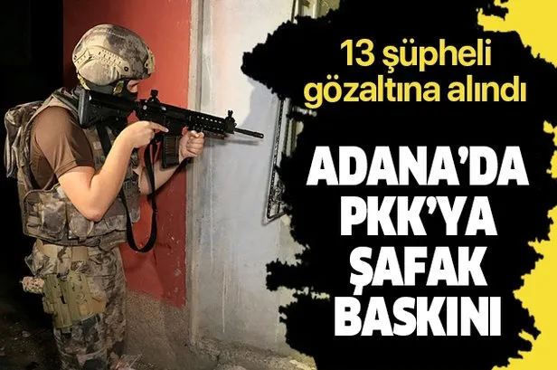 Son dakika: Adana'da PKK'nın gençlik yapılanmasına şafak baskını ...