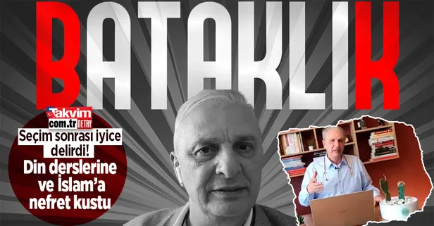 CHP yandaşı Can Ataklı okullarda verilen din eğitimine ve İslam'a nefret kustu: Dünyanın en gerici uygulamaları
