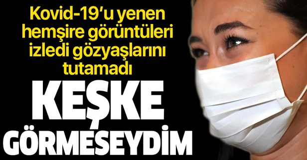 Son dakika: Kovid-19'u yenen Funda hemşire yaşadıklarını gözyaşlarıyla anlattı: Keşke görmeseydim-1