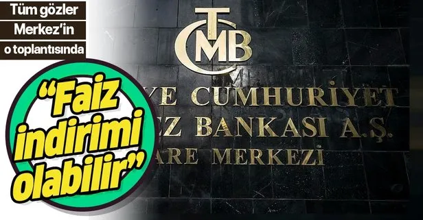 Tüm gözler Merkez Bankası’nın Para Politikası Kurulu toplantısında! Faiz indirimi mi geliyor!