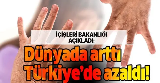 İçişleri Bakanlığı: Koronavirüs sürecinde aile içi ve kadına yönelik şiddet dünyada arttı, Türkiye’de azaldı!