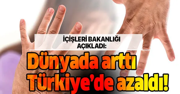 İçişleri Bakanlığı: Koronavirüs sürecinde aile içi ve kadına yönelik şiddet dünyada arttı, Türkiye'de azaldı!