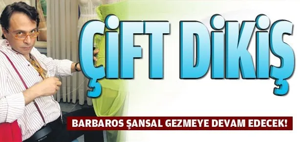 Çift dikiş!