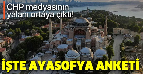 CHP medyasının Ayasofya provokasyonu da tutmadı! Anket sonuçları yalan haberleri çürüttü! İşte GENAR'ın Ayasofya anketi!-1
