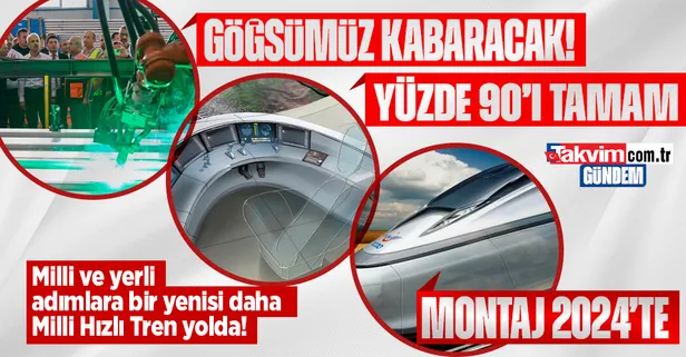 Milli ve yerli adımlara bir yenisi daha! Milli Hızlı Tren'de sona yaklaşıldı