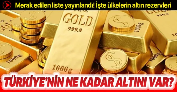 En çok merak edilen liste açıklandı! Hangi ülkede ne kadar altın var? Türkiye'nin altın rezervi ne kadar?-1