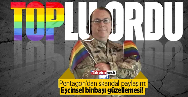 ABD LGBT sapkınlığına çanak tutuyor! Pentagon'dan eşcinsel binbaşı güzellemesi: Trans oramiral hala hafızalarda