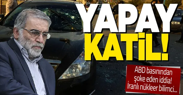 ABD basınından flaş iddia! New York Times: İranlı nükleer fizikçi yapay zekalı tüfekle öldürüldü
