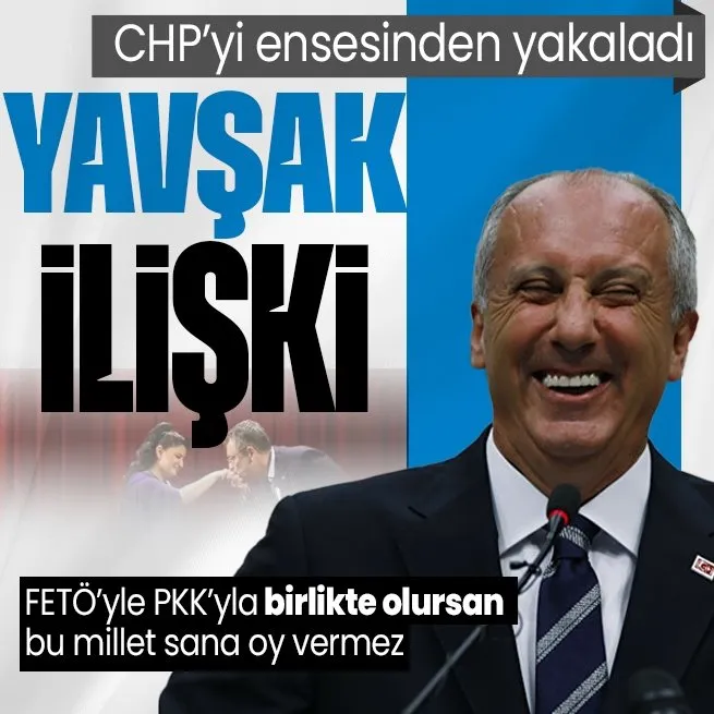 Muharrem İnce CHPyi yerden yere vurdu: FETÖ ve PKKyla yavşak bir ilişki içinde olursan bu millet sana oy vermez