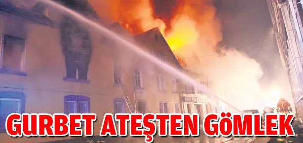 Gurbet ateşten gömlek