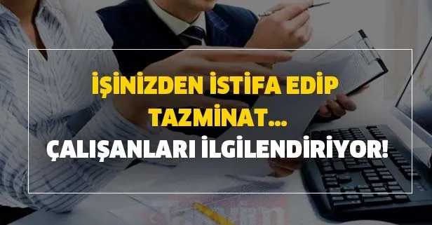 SGK'dan yazı alın 15 yıl 3.600 prim günüyle... İşinizden istifa edip tazminat...