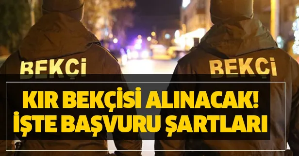 Kır bekçisi nedir, görevleri nelerdir? Kamuya ve köye yüzlerce kır bekçisi başvuru şartları açıklandı!