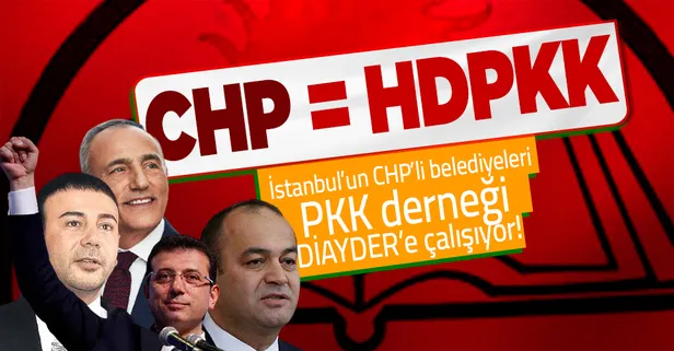 CHP’li belediyeler PKK'nın derneği DİAYDER'e çalışıyor!