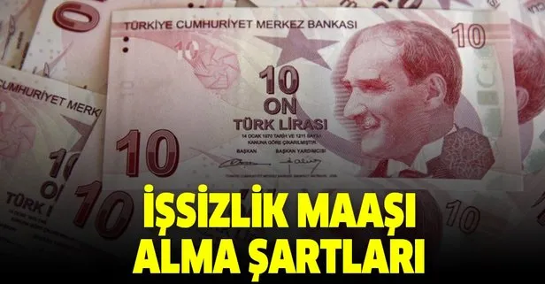 İşsizlik maaşı alma şartları nelerdir? İŞKUR işsizlik maaşı nasıl alınır? İşte maaş hesaplama...