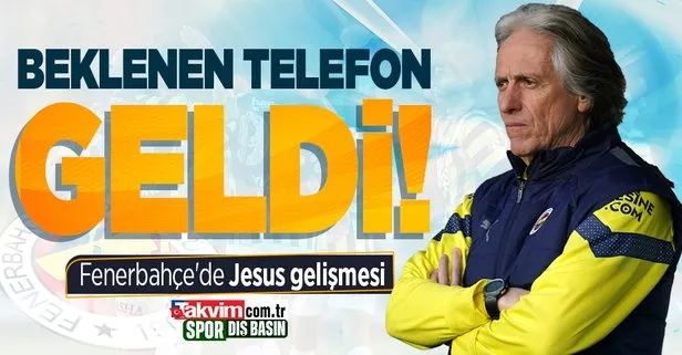 Fenerbahçe flaş Jorge Jesus gelişmesi! Beklenen telefon geldi