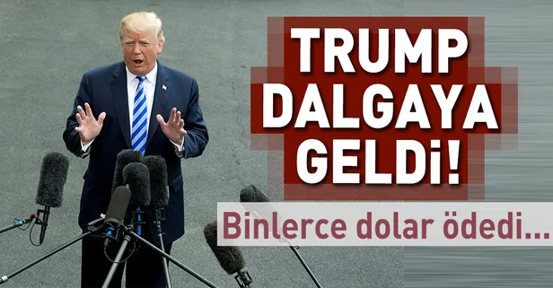 Trump dalgaya geldi