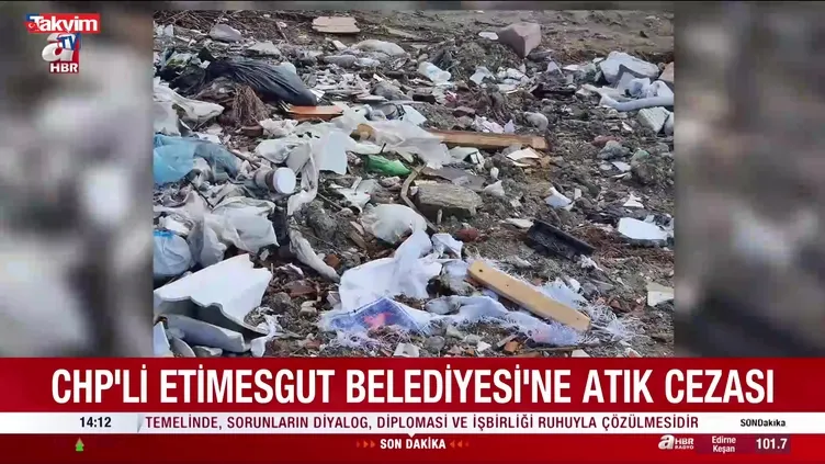 CHP’li Etimesgut Belediyesine atık cezası!
