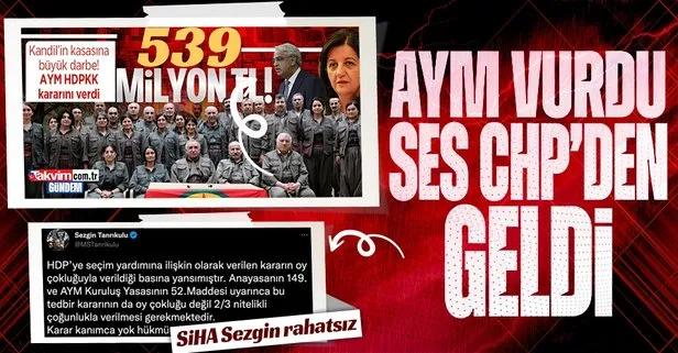 Anayasa Mahkemesi HDP kararını verdi: Hazine yardımına bloke! Karara ilk tepki tabi ki ortağı CHP’den! Sezgin Tanrıkulu HDP’yi savundu