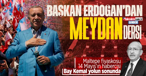 Meydanlar 14 Mayıs'ın habercisi: Bir yanda 7'linin Maltepe fiyaskosu... Diğer tarafta Başkan Recep Tayyip Erdoğan'ın gövde gösterisi