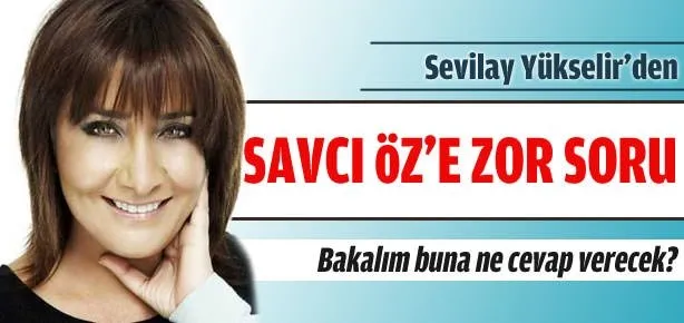 Savcı Öz’e zor soru