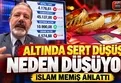 Altın neden düşüyor? İslam Memiş'ten dikkat çeken kısa vadeli al-sat değerlendirmesi