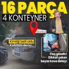 İstanbul Pendik’te kan donduran olayda flaş gözaltı! Dört ayrı çöp konteynerinde parçalanmış erkek cesedi! Kafatası derisi yüzülüp bacak ve kolları...
