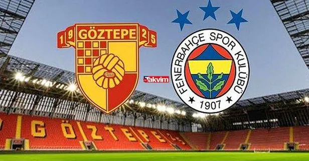 Göztepe - Fenerbahçe canlı maç izle! Göztepe Fenerbahçe maçı izle bedava kesintisiz